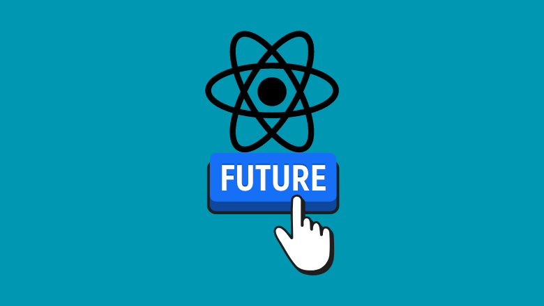 React is Not Future-Proof